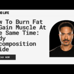 How To Burn Fat & Gain Muscle At The Same Time: Body Recomposition Guide
